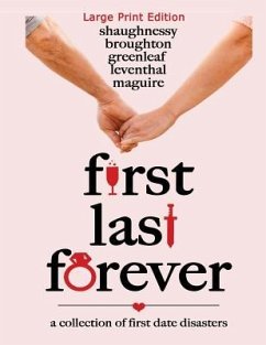 First Last Forever: Large Print Edition - Greenleaf, Artemis; Levelthal, Ellen; Maguire, K. C.