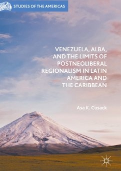 Venezuela, ALBA, and the Limits of Postneoliberal Regionalism in Latin America and the Caribbean (eBook, PDF) - Cusack, Asa K.