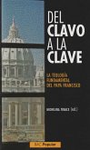 Del clavo a la clave : la teología fundamental del papa Francisco