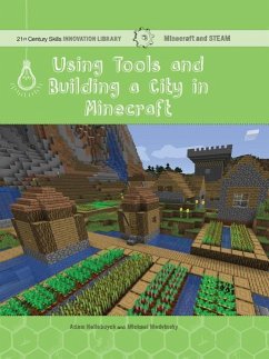 Using Tools and Building a City in Minecraft - Hellebuyck, Adam; Medvinsky, Mike