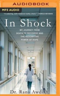 In Shock: My Journey from Death to Recovery and the Redemptive Power of Hope - Awdish, Rana