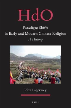 Paradigm Shifts in Early and Modern Chinese Religion - Lagerwey, John