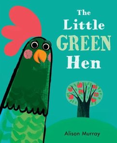 The Little Green Hen - Murray, Alison