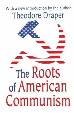 The Roots of American Communism - Turner, Victor W; Draper, Theodore