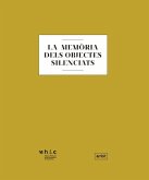 La memoria dels objectes silenciats La memoria dels objectes silenciats