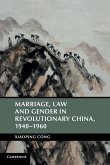 Marriage, Law and Gender in Revolutionary China