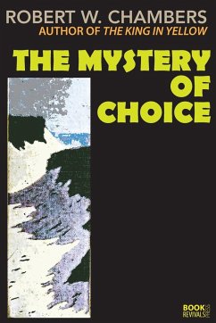 The Mystery of Choice - Chambers, Robert W.