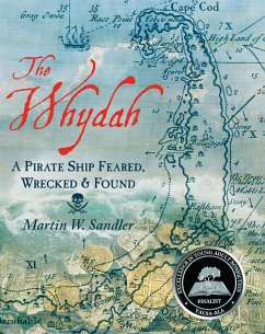 The Whydah: A Pirate Ship Feared, Wrecked, and Found - Sandler, Martin W.