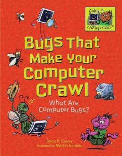 Bugs That Make Your Computer Crawl - Cleary, Brian P