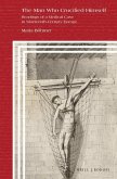 The Man Who Crucified Himself: Readings of a Medical Case in Nineteenth-Century Europe