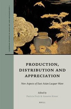 Production, Distribution and Appreciation: New Aspects of East Asian Lacquer Ware
