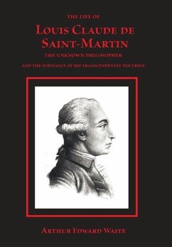 The Life of Louis Claude de Saint-Martin - Waite, Arthur Edward