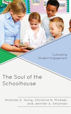 The Soul of the Schoolhouse - Young, Nicholas D.; Michael, Christine N.; Smolinski, Jennifer A.