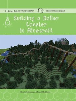 Building a Roller Coaster in Minecraft - Hellebuyck, Adam; Medvinsky, Mike