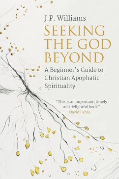 Seeking the God Beyond - Williams, J.P.