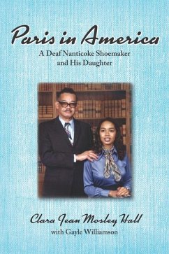 Paris in America: A Deaf Nanticoke Shoemaker and His Daughter - Hall, Clara Jean Mosley