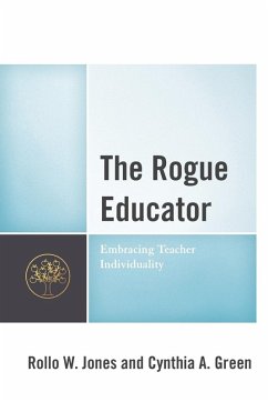 The Rogue Educator - Jones, Rollo W.; Green, Cynthia A.