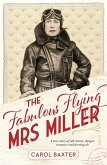 The Fabulous Flying Mrs Miller: A True Story of Murder, Adventure, Danger, Romance, and Derring-Do