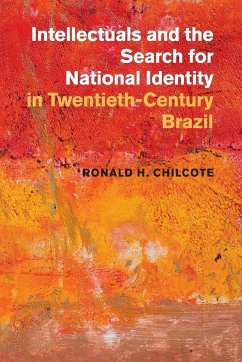 Intellectuals and the Search for National Identity in Twentieth-Century Brazil - Chilcote, Ronald H.