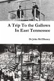 A Trip To the Gallows In East Tennessee