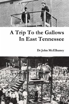 A Trip To the Gallows In East Tennessee - McElhaney, John