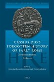Cassius Dio's Forgotten History of Early Rome: The Roman History, Books 1-21