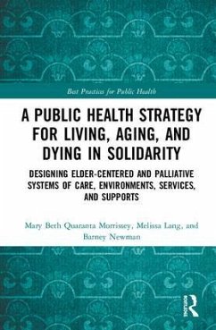 A Public Health Strategy for Living, Aging and Dying in Solidarity - Morrissey, Mary Beth; Lang, Melissa; Newman, Barney