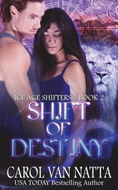 Shift of Destiny: Ice Age Shifters Book 2 - Natta, Carol van