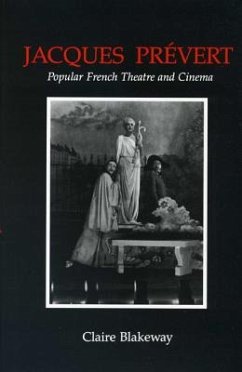 Jacques Prevert and Popular French Theatre and Cinema - Blakeway, Claire