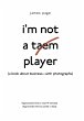 I'M Not a Taem Player - Bild 1