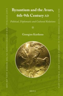 Byzantium and the Avars, 6th-9th Century AD - Kardaras, Georgios