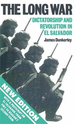 The Long War: Dictatorship and Revolution in El Salvador - Dunkerley, James