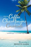 From Coffee to Champagne to Coconuts: Volume 1