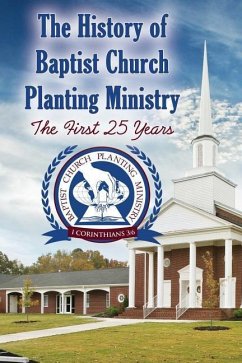 The History of Baptist Church Planting Ministry