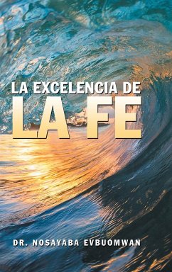 La Excelencia De La Fe - Evbuomwan, Nosayaba