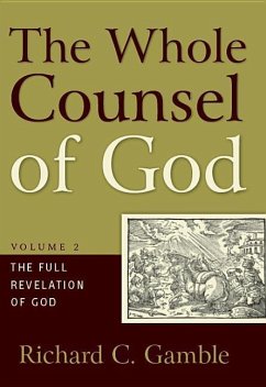 The Whole Counsel of God - Gamble, Richard C