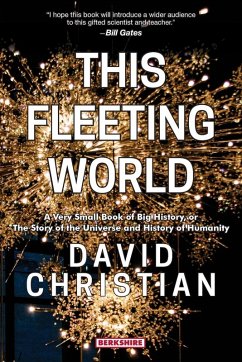 Cover This Fleeting World A Very Small Book of Big History, or the Story of the Universe and History of Humanity