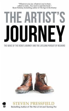 The Artist's Journey: The Wake of the Hero's Journey and the Lifelong Pursuit of Meaning - Pressfield, Steven