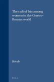 The Cult of Isis Among Women in the Graeco-Roman World