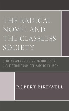 The Radical Novel and the Classless Society - Birdwell, Robert Z.