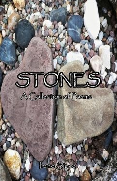 Stones: A Collection of Poems - Sipos, Irene