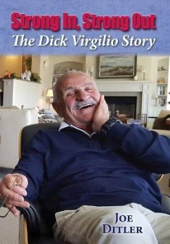 Strong In, Strong Out: The Dick Virgilio Story - Ditler, Joe