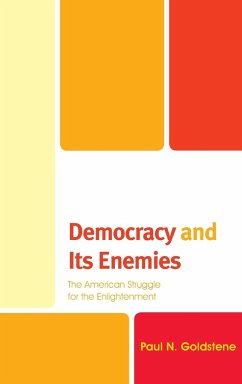 Democracy and Its Enemies - Goldstene, Paul N.