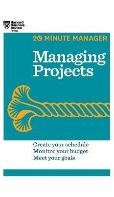 Managing Projects (HBR 20-Minute Manager Series) - Harvard Business Review