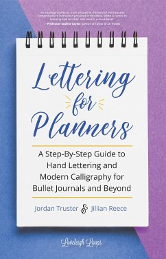 Lettering for Planners: A Step-By-Step Guide to Hand Lettering and Modern Calligraphy for Bullet Journals and Beyond (Learn Calligraphy) - Reece, Jillian; Truster, Jordan