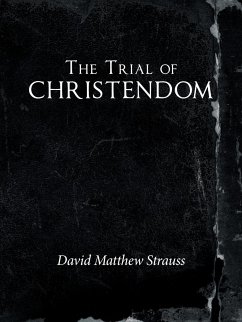 The Trial of Christendom - Strauss, David Matthew