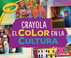 Crayola (R) El Color En La Cultura (Crayola (R) Color in Culture) - Schuh, Mari C