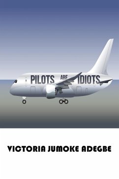 Pilots Are Idiots - Jumoke Adegbe, Victoria