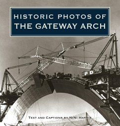 Historic Photos of the Gateway Arch