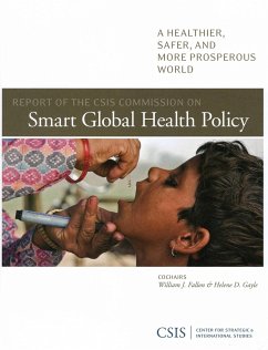 Report of the CSIS Commission on Smart Global Health Policy - Fallon, William J; Gayle, Helene D
